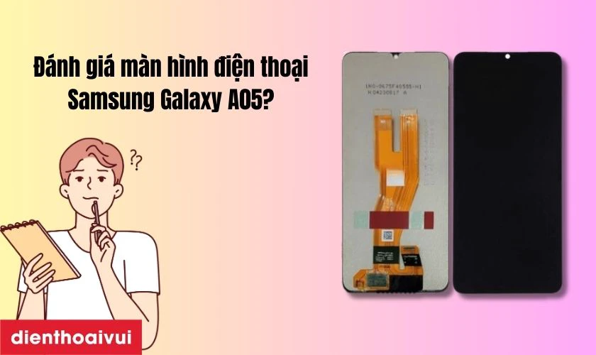 Giới thiệu m&agrave;n h&igrave;nh điện thoại Samsung Galaxy A05?