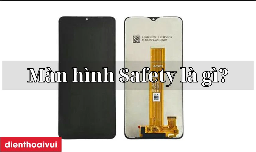 M&agrave;n h&igrave;nh Safety l&agrave; g&igrave;?