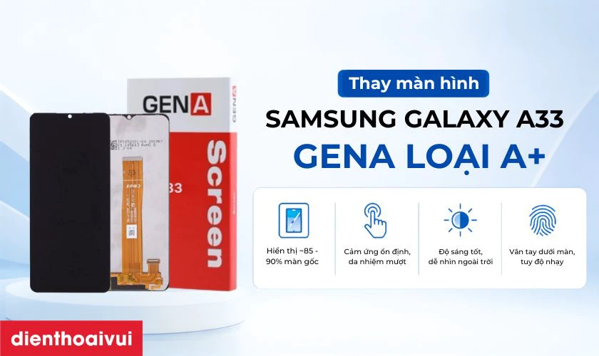 Thay màn hình Samsung Galaxy A33 nguyên khung chính hãng GENA loại A+