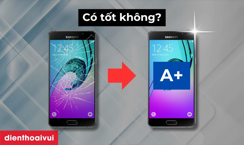 M&agrave;n h&igrave;nh loại A+ thay cho Samsung Galaxy A5 2016 c&oacute; tốt kh&ocirc;ng?