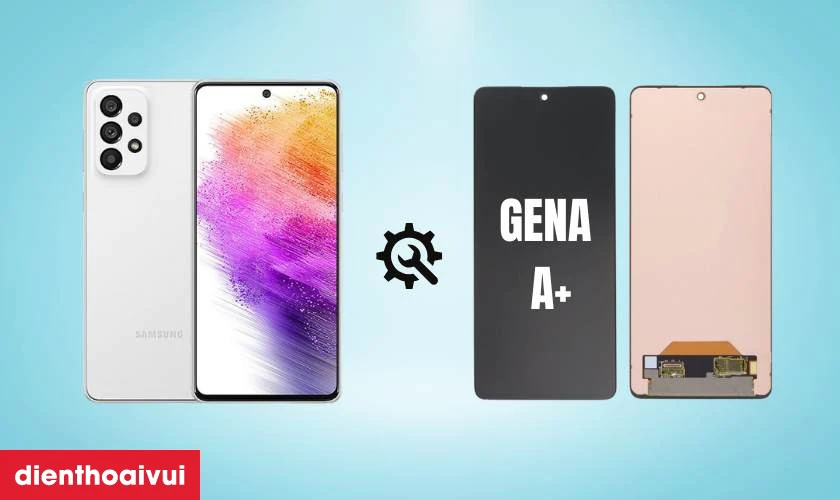 Thay m&agrave;n h&igrave;nh Samsung Galaxy A73 5G ch&iacute;nh h&atilde;ng GENA loại A+