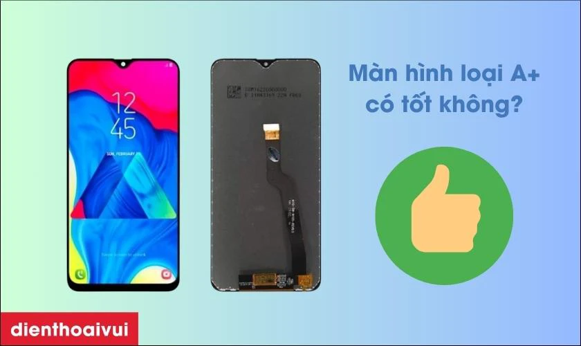 M&agrave;n h&igrave;nh loại A+ thay cho Samsung Galaxy M10 c&oacute; tốt kh&ocirc;ng?