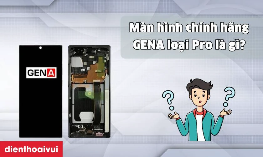 Thay m&agrave;n h&igrave;nh Samsung Galaxy Note 10 rời ch&iacute;nh h&atilde;ng GENA loại Pro