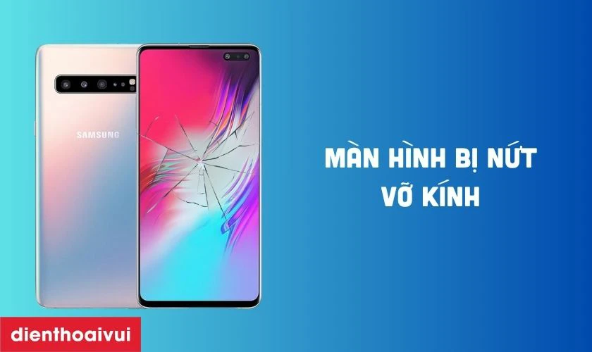 Dấu hiệu cần thay m&agrave;n h&igrave;nh Samsung Galaxy S10 5G