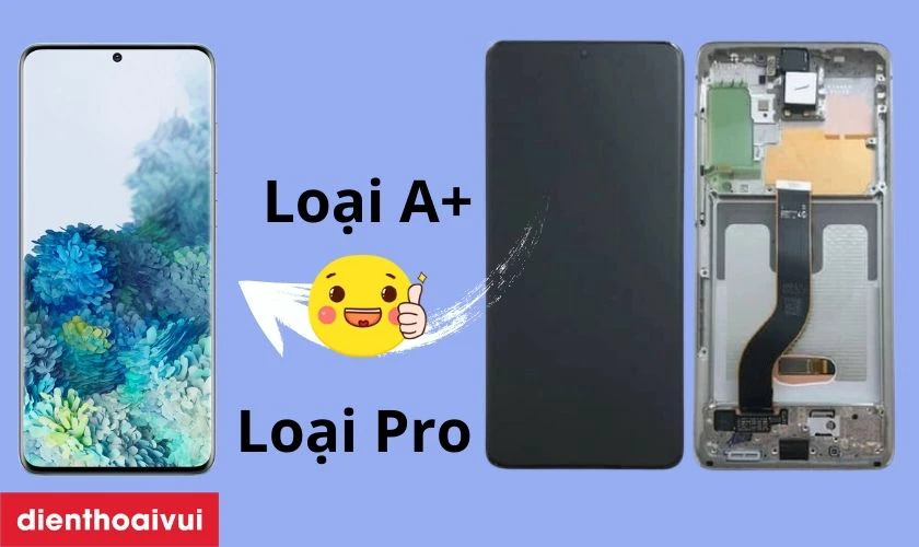 M&agrave;n h&igrave;nh GENA Samsung Galaxy S20 Plus rời loại A+ với loại Pro c&oacute; g&igrave; kh&aacute;c nhau?