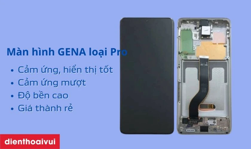 M&agrave;n h&igrave;nh GENA loại Pro thay cho Samsung Galaxy S20 Plus rời c&oacute; tốt kh&ocirc;ng?