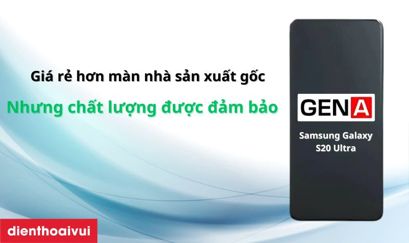M&agrave;n h&igrave;nh GENA loại Pro thay cho Samsung Galaxy S20 Ultra c&oacute; tốt kh&ocirc;ng?