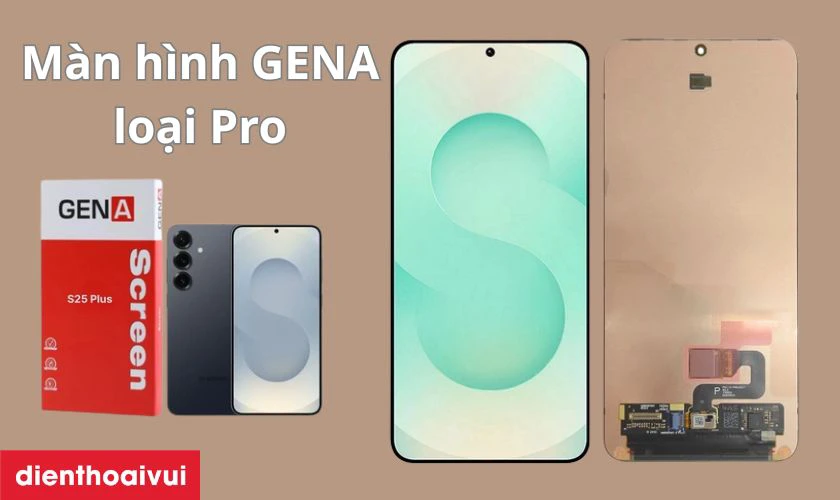 Màn hình Samsung Galaxy S25 Plus GENA loại Pro là gì?
