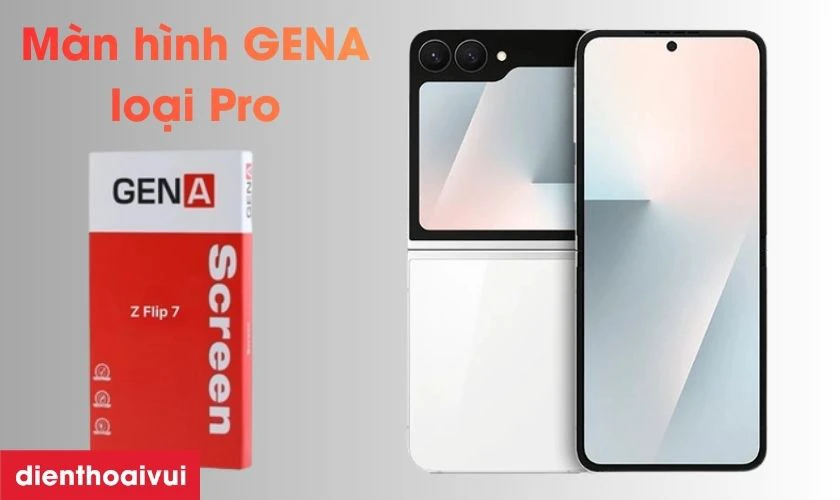 M&agrave;n h&igrave;nh Samsung Galaxy Z Flip 7 (mặt trong) GENA loại Pro l&agrave; g&igrave;?