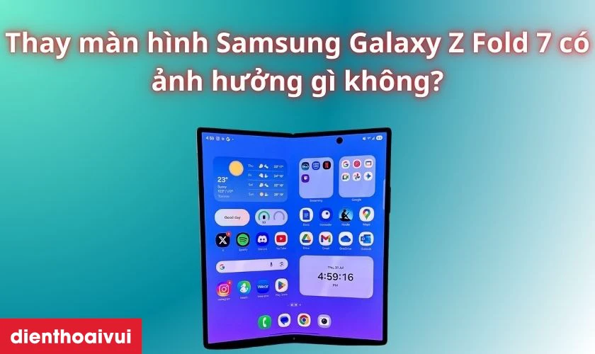 Thay m&agrave;n h&igrave;nh Samsung Galaxy Z Fold 7 có ảnh hưởng gì kh&ocirc;ng?