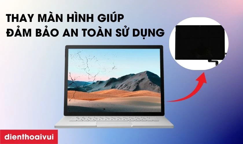 V&igrave; sao n&ecirc;n thay m&agrave;n h&igrave;nh Surface Book - Đảm bảo an to&agrave;n cho thiết bị