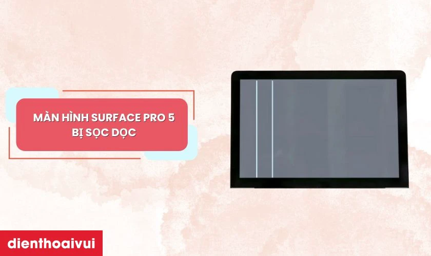 Dấu hiệu cần thay m&agrave;n h&igrave;nh Surface Pro 5 GENA
