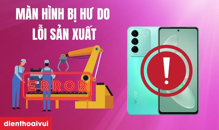 M&agrave;n h&igrave;nh bị hư do lỗi sản xuất