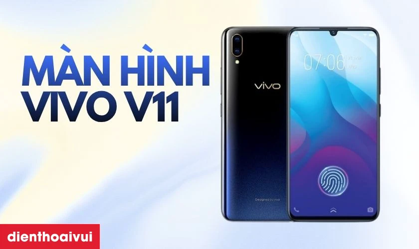 Giới thiệu màn hình Vivo V11