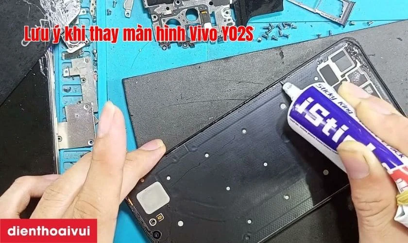 Lưu &yacute; khi thay m&agrave;n h&igrave;nh Vivo Y02S