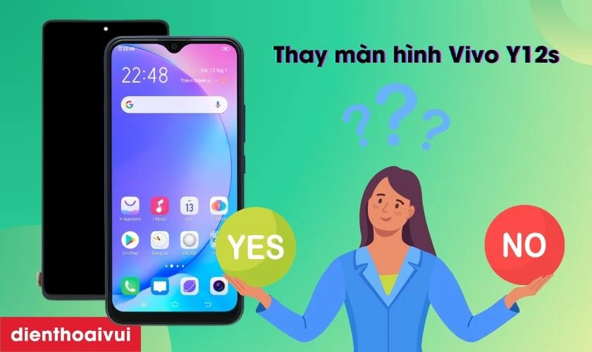 Có nên thay màn hình Vivo Y12s không?