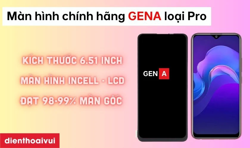 Màn hình chính hãng GENA loại Pro thay cho Vivo Y13 có tốt không?
