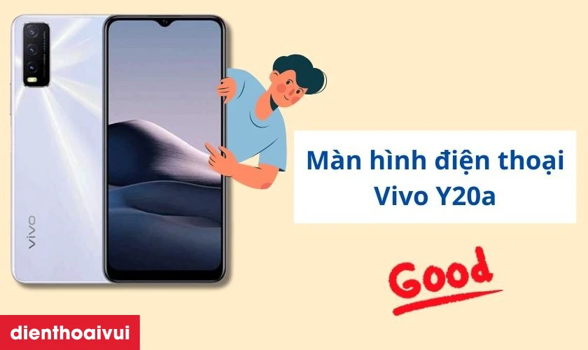 Giới thiệu m&agrave;n h&igrave;nh điện thoại Vivo Y20a