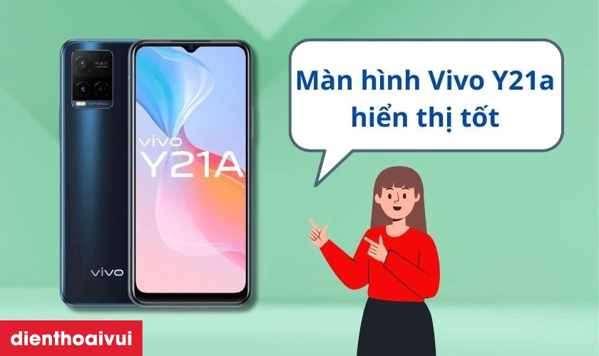 Giới thiệu về m&agrave;n h&igrave;nh điện thoại Vivo Y21a