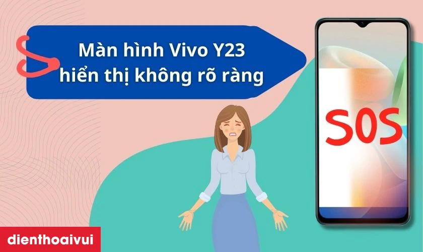 C&aacute;c dấu hiệu bạn cần thay m&agrave;n h&igrave;nh Vivo Y23 mới