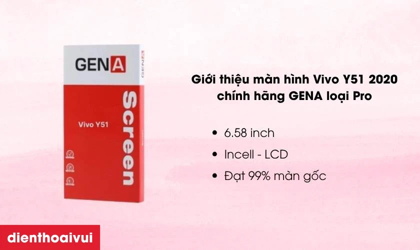 Thay m&agrave;n h&igrave;nh Vivo Y51 2020 ch&iacute;nh h&atilde;ng GENA loại Pro