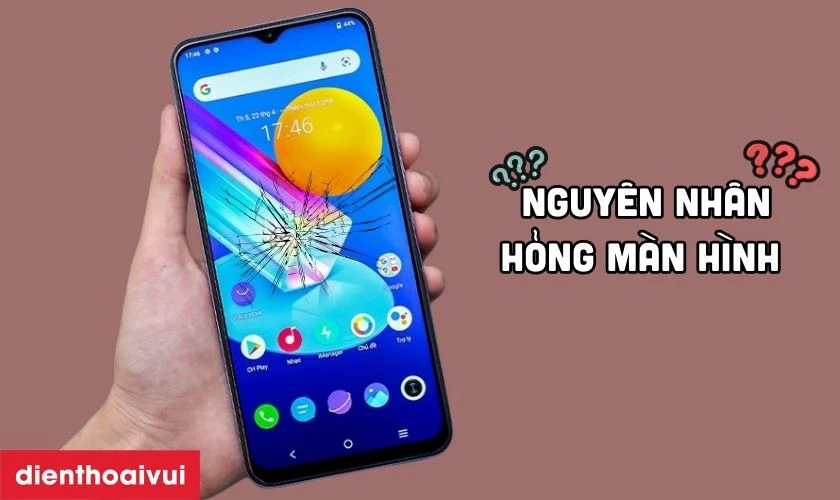 Nguy&ecirc;n nh&acirc;n hư hỏng m&agrave;n h&igrave;nh