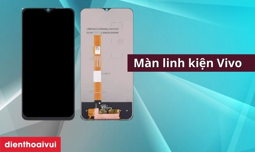 M&agrave;n h&igrave;nh linh kiện thay cho Vivo