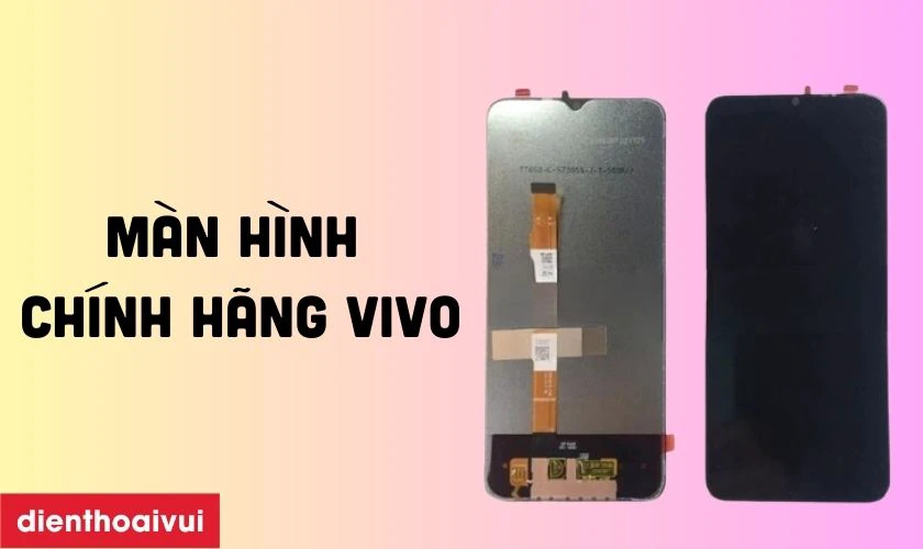 M&agrave;n h&igrave;nh ch&iacute;nh h&atilde;ng Vivo