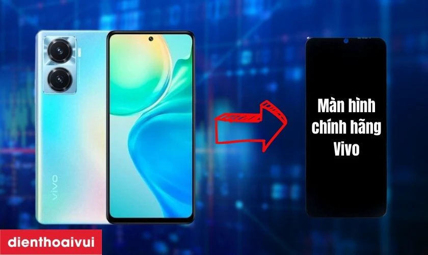 M&agrave;n h&igrave;nh ch&iacute;nh h&atilde;ng thay cho Vivo