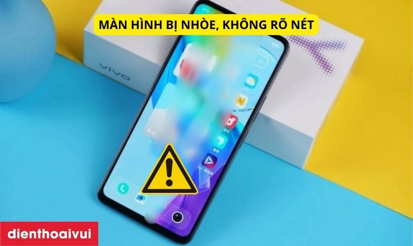 M&agrave;n h&igrave;nh bị nh&ograve;e, kh&ocirc;ng r&otilde; n&eacute;t