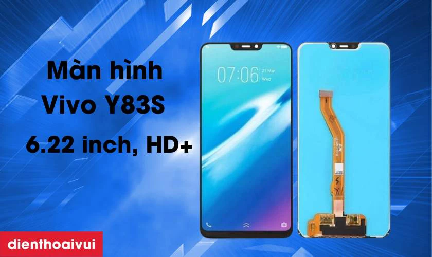 Giới thiệu tổng quan màn hình điện thoại Vivo Y83S