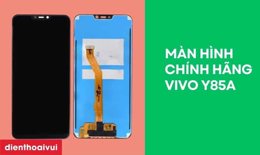M&agrave;n h&igrave;nh Vivo Y85a ch&iacute;nh h&atilde;ng