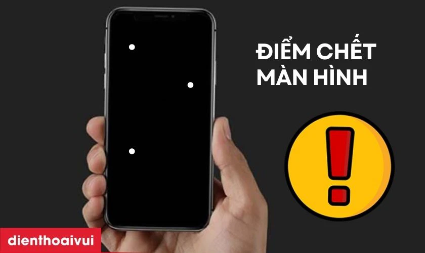 M&agrave;n h&igrave;nh xuất hiện điểm chết