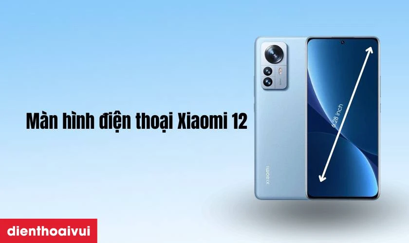 Đánh giá chất lượng màn hình điện thoại Xiaomi 12