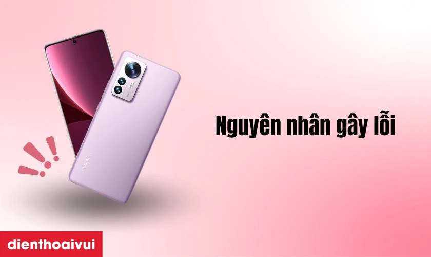 Nguyên nhân hư hỏng màn hình Xiaomi 12