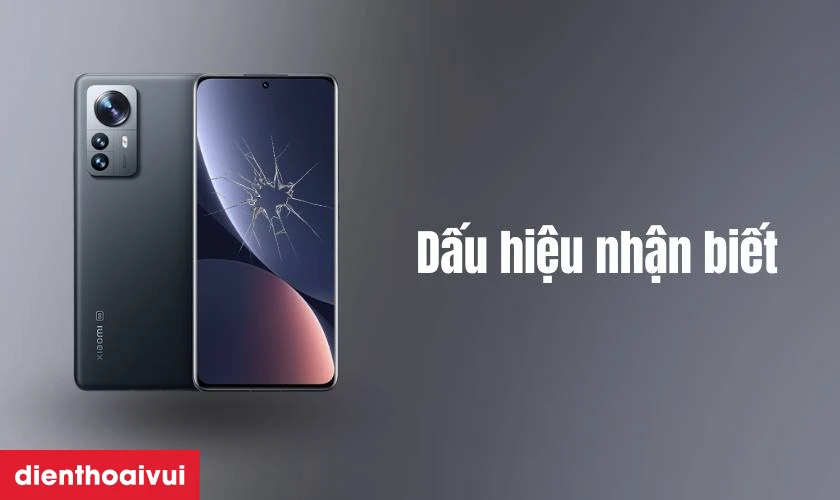 Dấu hiệu nhận biết cần thay màn hình Xiaomi 12 mới