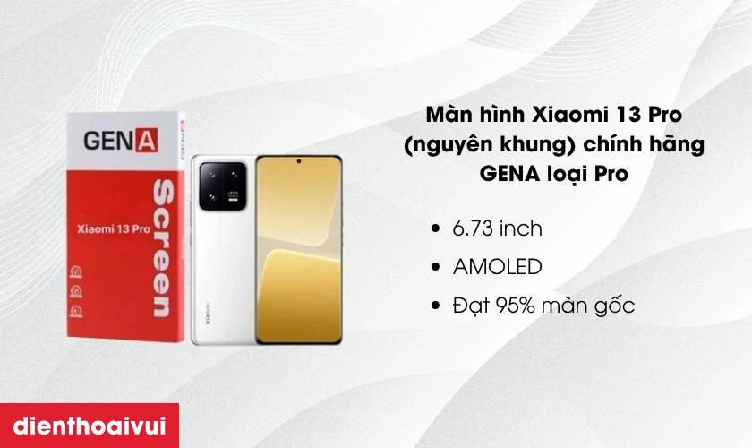 Thay m&agrave;n h&igrave;nh Xiaomi 13 Pro (nguy&ecirc;n khung) ch&iacute;nh h&atilde;ng GENA loại Pro