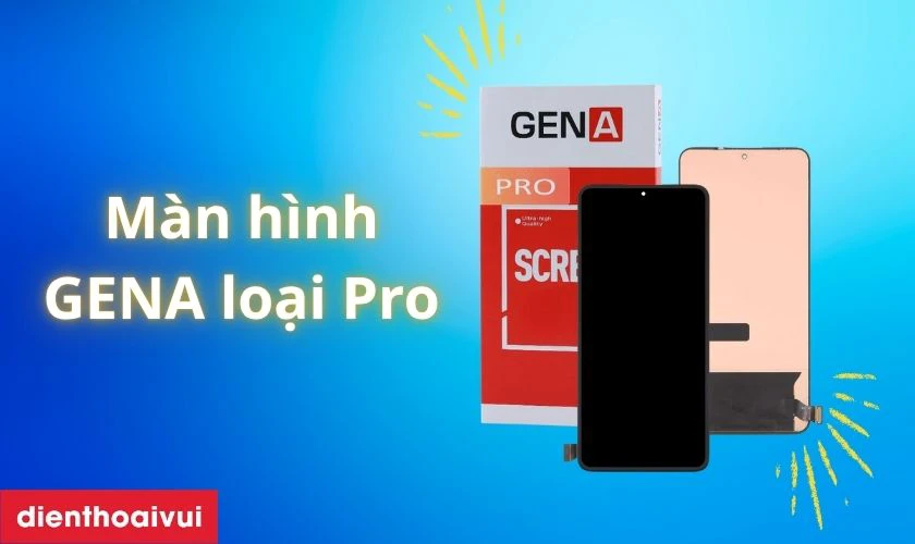 M&agrave;n h&igrave;nh Xiaomi 13T ch&iacute;nh h&atilde;ng GENA loại Pro l&agrave; g&igrave;?