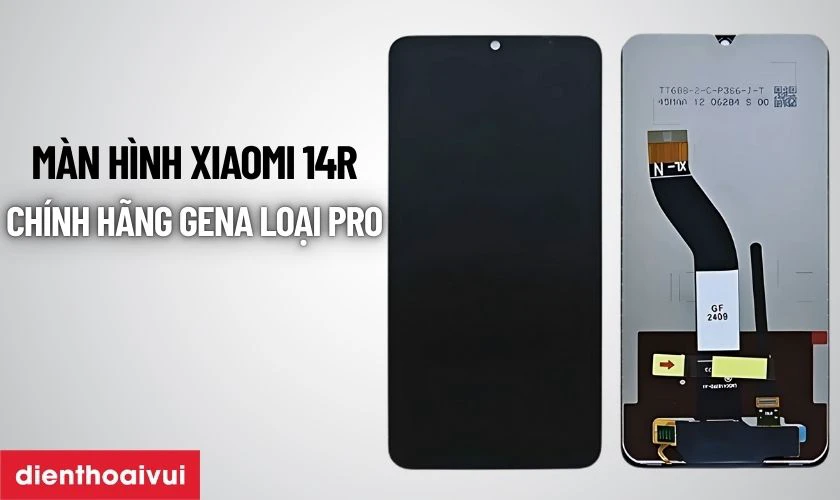 Màn hình Xiaomi 14R chính hãng GENA loại Pro là gì?