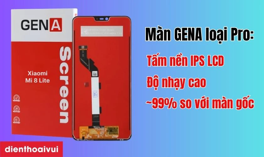 Màn hình Xiaomi Mi 8 Lite chính hãng GENA loại Pro là gì?