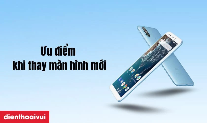 C&oacute; n&ecirc;n thay m&agrave;n h&igrave;nh Xiaomi Mi A2 kh&ocirc;ng