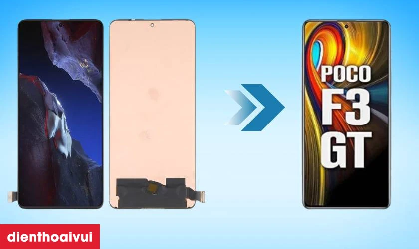 Lưu &yacute; khi thay m&agrave;n h&igrave;nh Xiaomi Poco F3 GT