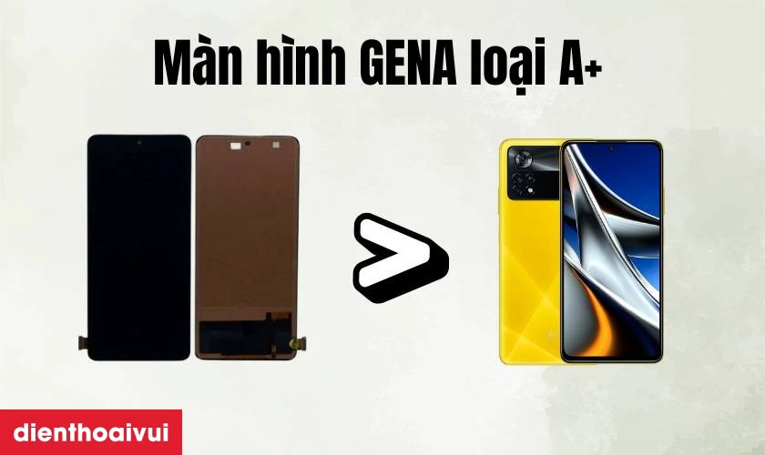 Thay m&agrave;n h&igrave;nh Xiaomi Poco X4 Pro 5G ch&iacute;nh h&atilde;ng GENA loại A+