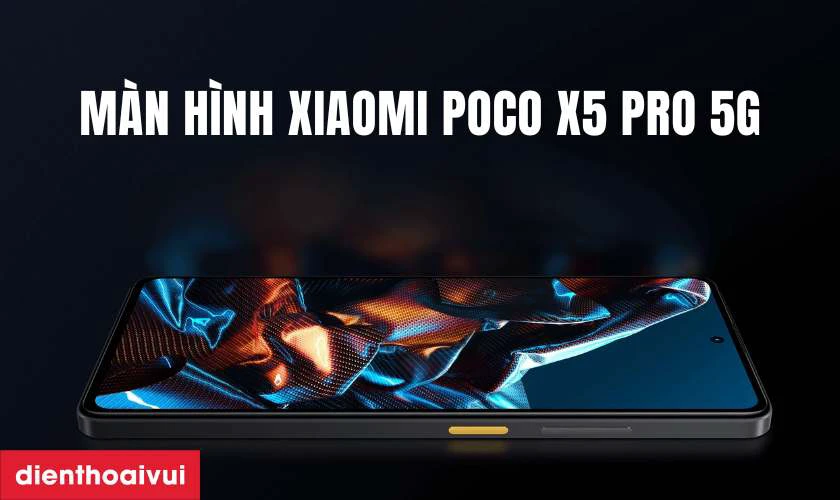Giới thiệu màn hình điện thoại Xiaomi Poco X5 Pro 5G