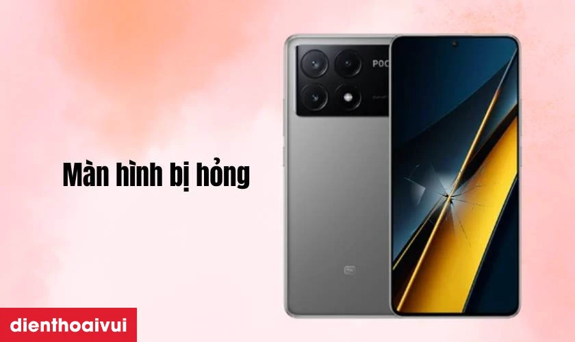 Dấu hiệu cần thay m&agrave;n h&igrave;nh Xiaomi Poco X6 Pro