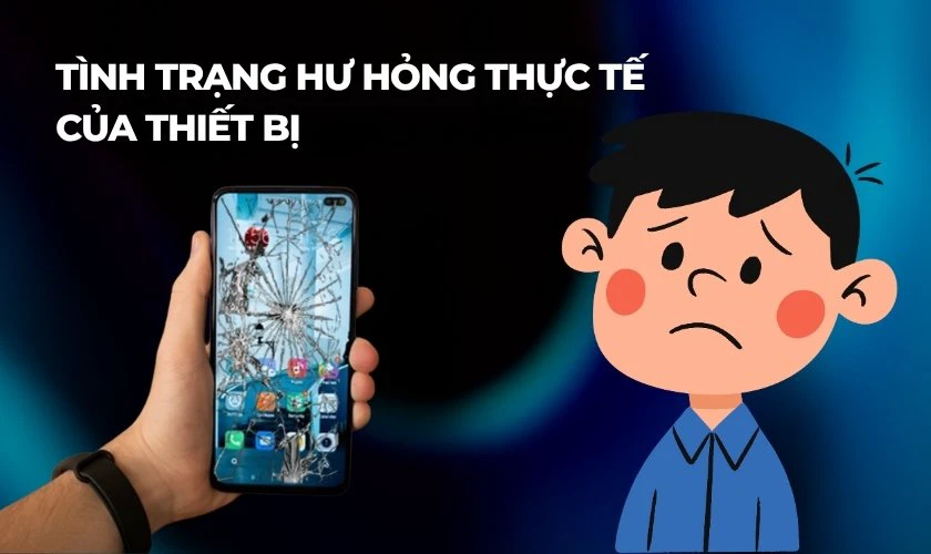 Tình trạng hư hỏng thực tế của thiết bị