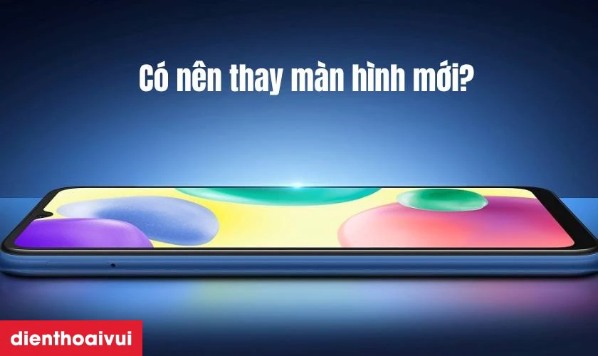 C&oacute; n&ecirc;n thay m&agrave;n h&igrave;nh Xiaomi Redmi 10a kh&ocirc;ng