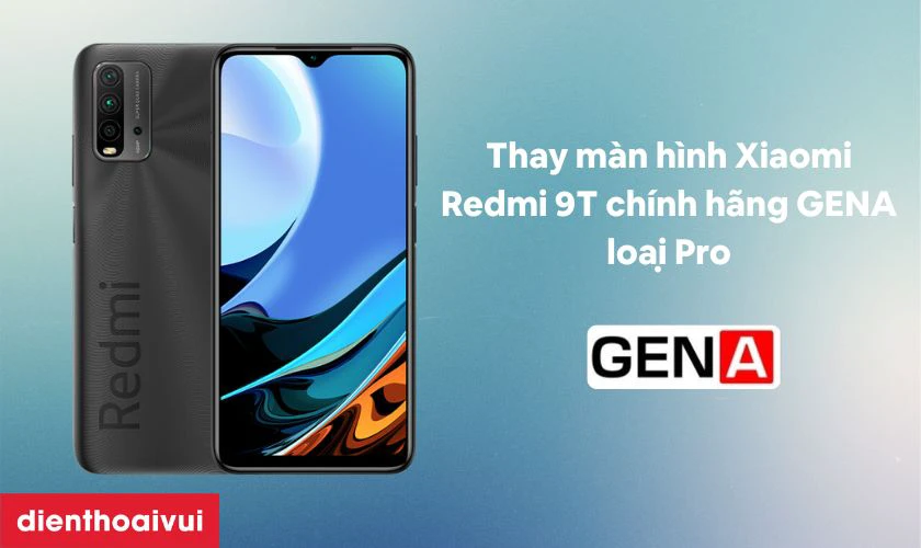 M&agrave;n h&igrave;nh Xiaomi Redmi 9T ch&iacute;nh h&atilde;ng GENA loại Pro l&agrave; g&igrave;?