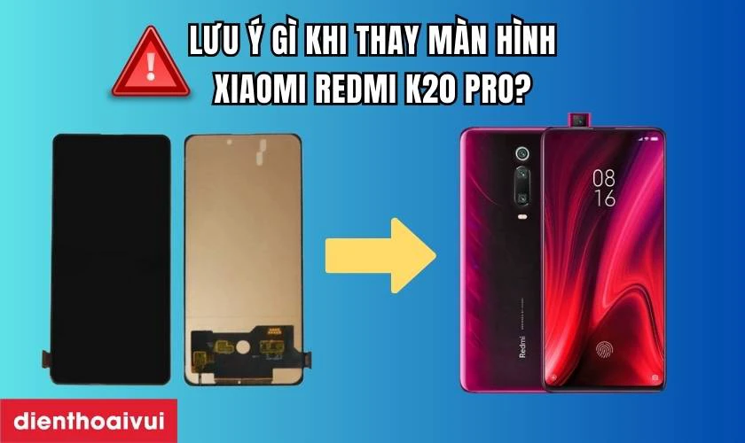Thay m&agrave;n h&igrave;nh Xiaomi Redmi K20 Pro