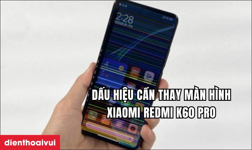 Dấu hiệu cần thay m&agrave;n h&igrave;nh Xiaomi Redmi K60 Pro